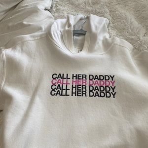 Call her daddy sweatshirt barstool